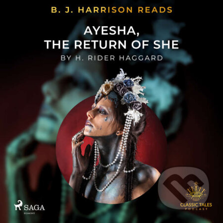 B. J. Harrison Reads Ayesha, The Return of She (EN) - H. Rider. Haggard, Saga Egmont, 2021