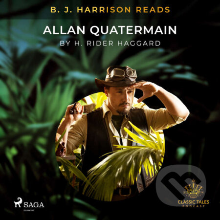 Audiokniha: B. J. Harrison Reads Allan Quatermain (EN) (H. Rider. Haggard). Saga Egmont, 2021 Audiokniha: B. J. Harrison Reads Allan Quatermain (EN) (H. Rider. Haggard). Saga Egmont, 2021