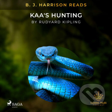Audiokniha: B. J. Harrison Reads Kaa's Hunting (EN) (Rudyard Kipling). Saga Egmont, 2021 Audiokniha: B. J. Harrison Reads Kaa's Hunting (EN) (Rudyard Kipling). Saga Egmont, 2021