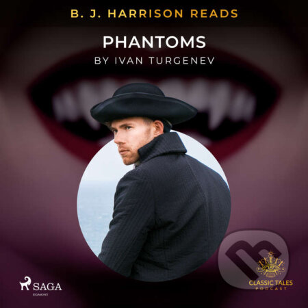 Audiokniha: B. J. Harrison Reads Phantoms (EN) (Ivan Turgenev). Saga Egmont, 2021 Audiokniha: B. J. Harrison Reads Phantoms (EN) (Ivan Turgenev). Saga Egmont, 2021