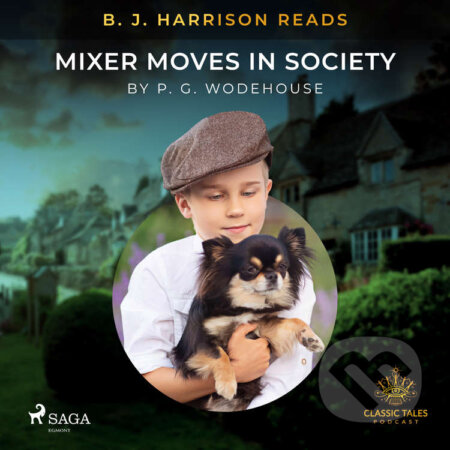 Audiokniha: B. J. Harrison Reads Mixer Moves in Society (EN) (P.G. Wodehouse). Saga Egmont, 2021 Audiokniha: B. J. Harrison Reads Mixer Moves in Society (EN) (P.G. Wodehouse). Saga Egmont, 2021