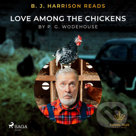 Audiokniha: B. J. Harrison Reads Love Among the Chickens (EN) (P.G. Wodehouse). Saga Egmont, 2021 Audiokniha: B. J. Harrison Reads Love Among the Chickens (EN) (P.G. Wodehouse). Saga Egmont, 2021