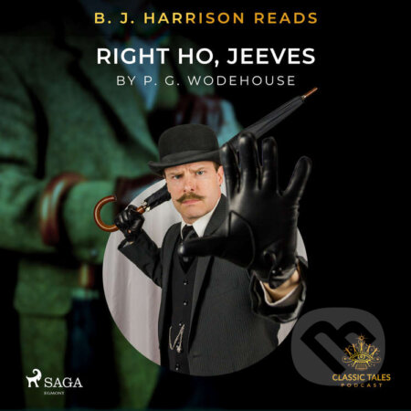 Audiokniha: B. J. Harrison Reads Right Ho, Jeeves (EN) (P.G. Wodehouse). Saga Egmont, 2021 Audiokniha: B. J. Harrison Reads Right Ho, Jeeves (EN) (P.G. Wodehouse). Saga Egmont, 2021