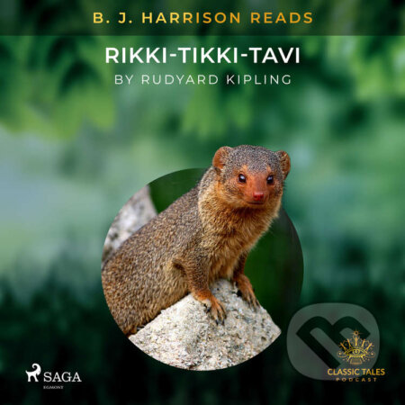 Audiokniha: B. J. Harrison Reads Rikki-Tikki-Tavi (EN) (Rudyard Kipling). Saga Egmont, 2021 Audiokniha: B. J. Harrison Reads Rikki-Tikki-Tavi (EN) (Rudyard Kipling). Saga Egmont, 2021