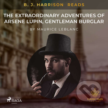 B. J. Harrison Reads The Extraordinary Adventures of Arsene Lupin, Gentleman Burglar (EN) - Maurice Leblanc, Saga Egmont, 2021