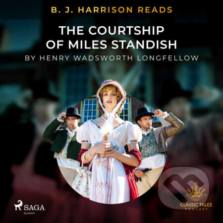 Audiokniha: B. J. Harrison Reads The Courtship of Miles Standish (EN) (Henry Wadsworth Longfellow). Saga Egmont, 2021 Audiokniha: B. J. Harrison Reads The Courtship of Miles Standish (EN) (Henry Wadsworth Longfellow). Saga Egmont, 2021