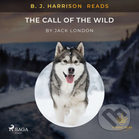 Audiokniha: B. J. Harrison Reads The Call of the Wild (EN) (Jack London). Saga Egmont, 2021 Audiokniha: B. J. Harrison Reads The Call of the Wild (EN) (Jack London). Saga Egmont, 2021
