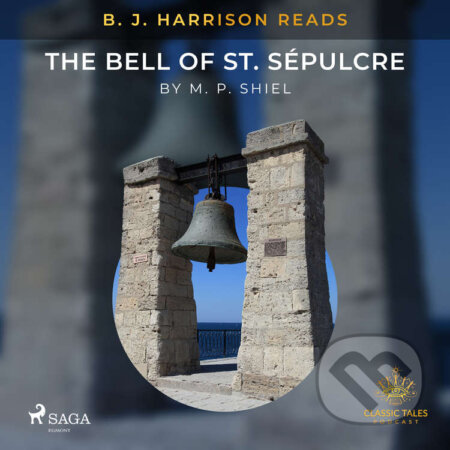 B. J. Harrison Reads The Bell of St. Sépulcre (EN) - M. P. Shiel, Saga Egmont, 2021