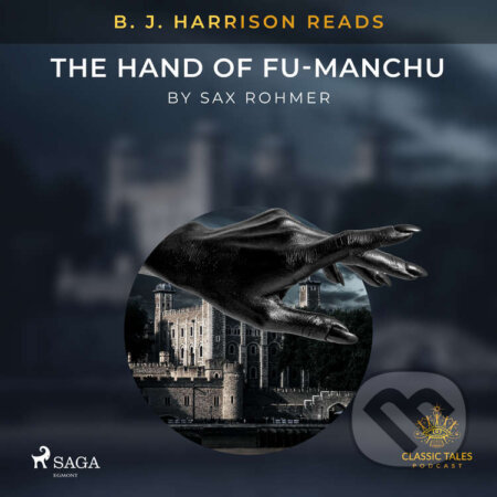 Audiokniha: B. J. Harrison Reads The Hand of Fu-Manchu (EN) (Sax Rohmer). Saga Egmont, 2021 Audiokniha: B. J. Harrison Reads The Hand of Fu-Manchu (EN) (Sax Rohmer). Saga Egmont, 2021