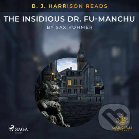 Audiokniha: B. J. Harrison Reads The Insidious Dr. Fu-Manchu (EN) (Sax Rohmer). Saga Egmont, 2021 Audiokniha: B. J. Harrison Reads The Insidious Dr. Fu-Manchu (EN) (Sax Rohmer). Saga Egmont, 2021