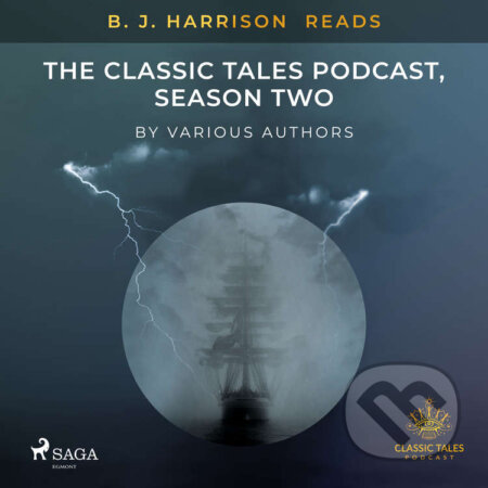 Audiokniha: B. J. Harrison Reads The Classic Tales Podcast, Season Two (EN) (Rôzni autori). Saga Egmont, 2021 Audiokniha: B. J. Harrison Reads The Classic Tales Podcast, Season Two (EN) (Rôzni autori). Saga Egmont, 2021