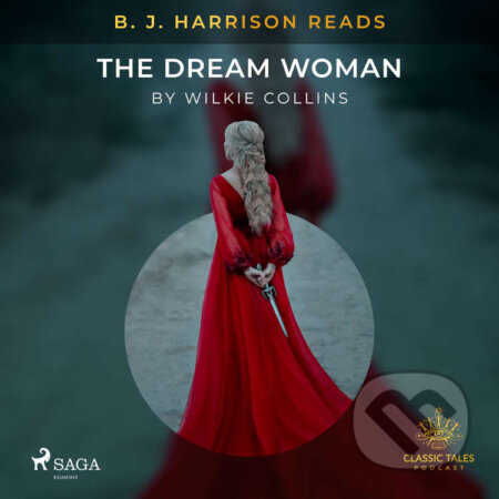 Audiokniha: B. J. Harrison Reads The Dream Woman (EN) (Wilkie Collins). Saga Egmont, 2021 Audiokniha: B. J. Harrison Reads The Dream Woman (EN) (Wilkie Collins). Saga Egmont, 2021