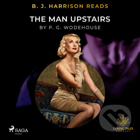 Audiokniha: B. J. Harrison Reads The Man Upstairs (EN) (P.G. Wodehouse). Saga Egmont, 2021 Audiokniha: B. J. Harrison Reads The Man Upstairs (EN) (P.G. Wodehouse). Saga Egmont, 2021
