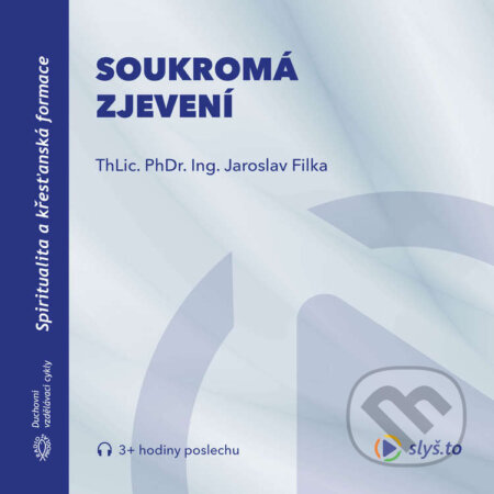 Audiokniha: Soukromá zjevení (Jaroslav Filka). Slyš.to, s.r.o., 2021 Audiokniha: Soukromá zjevení (Jaroslav Filka). Slyš.to, s.r.o., 2021