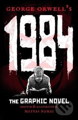 Kniha: 1984 (The Graphic Novel) (George Orwell). Kontrast, 2021 Kniha: 1984 (The Graphic Novel) (George Orwell). Kontrast, 2021