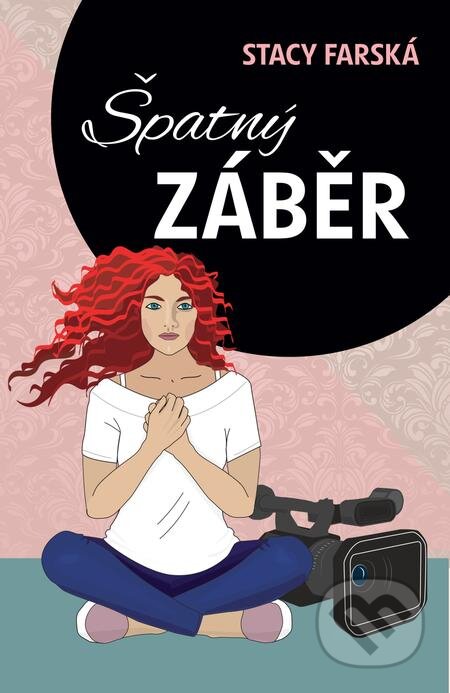 E-kniha: Špatný záběr (Stacy Farská). E-knihy jedou E-kniha: Špatný záběr (Stacy Farská). E-knihy jedou