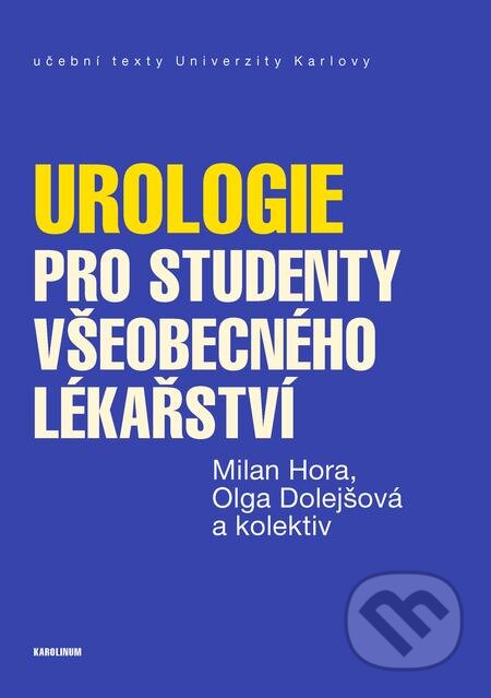 E-kniha: Urologie pro studenty všeobecného lékařství (Milan Hora). Karolinum E-kniha: Urologie pro studenty všeobecného lékařství (Milan Hora). Karolinum