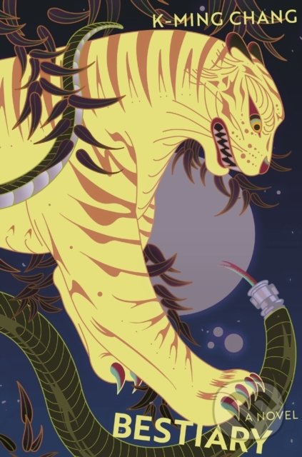 Kniha: Bestiary (K-Ming Chang). Harvill Secker, 2021 Kniha: Bestiary (K-Ming Chang). Harvill Secker, 2021