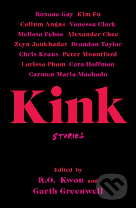 Kniha: Kink (Garth Greenwell a R.O. Kwon). Scribner, 2021 Kniha: Kink (Garth Greenwell a R.O. Kwon). Scribner, 2021