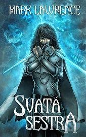 Kniha: Svatá sestra (Mark Lawrence). Talpress, 2021 Kniha: Svatá sestra (Mark Lawrence). Talpress, 2021