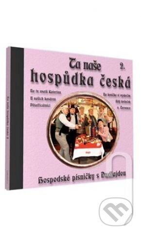 Kniha: Ta naše hospůdka česká 2 (Česká Muzika). Česká Muzika, 2010 Kniha: Ta naše hospůdka česká 2 (Česká Muzika). Česká Muzika, 2010
