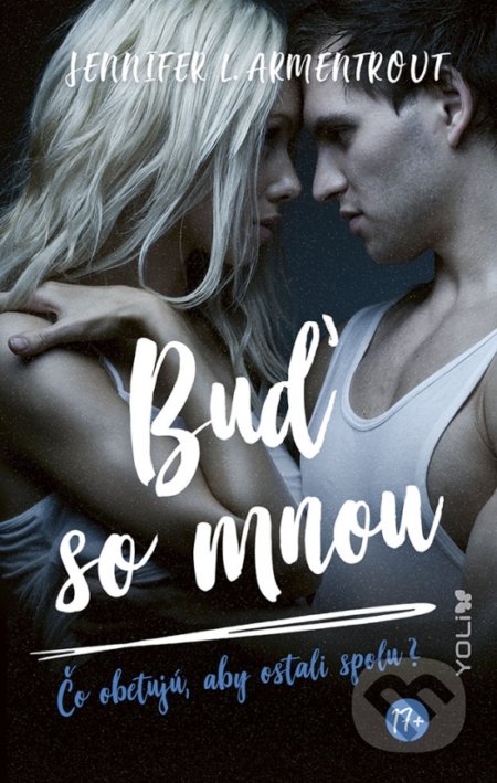 Kniha: Buď so mnou (Jennifer L. Armentrout). YOLi, 2021 Kniha: Buď so mnou (Jennifer L. Armentrout). YOLi, 2021