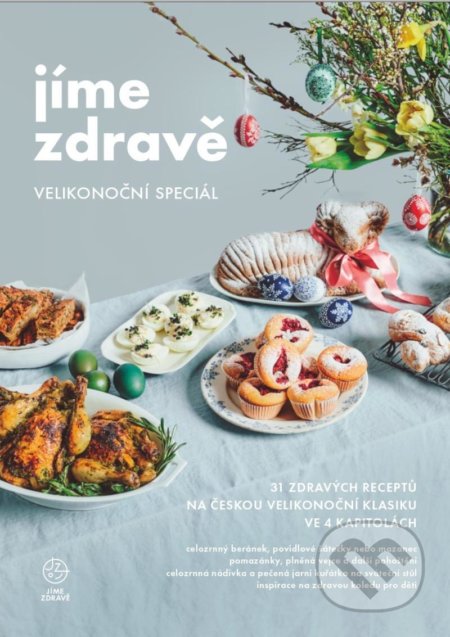 Kniha: Jíme zdravě - Velikonoční speciál (Autorský kolektiv). Fitrecepty, 2021 Kniha: Jíme zdravě - Velikonoční speciál (Autorský kolektiv). Fitrecepty, 2021