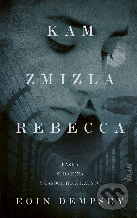 E-kniha: Kam zmizla Rebecca (Eoin Dempsey). Ikar, 2021 E-kniha: Kam zmizla Rebecca (Eoin Dempsey). Ikar, 2021