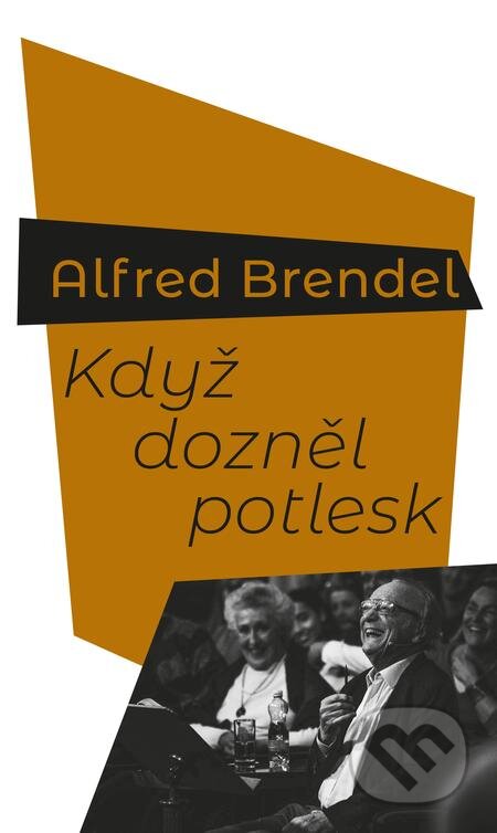 E-kniha: Když dozněl potlesk (Alfred Brendel). Volvox Globator, 2020 E-kniha: Když dozněl potlesk (Alfred Brendel). Volvox Globator, 2020