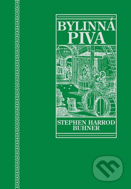 E-kniha: Posvátná a léčivá bylinná piva (Stephen Harrod Buhner). Volvox Globator, 2021 E-kniha: Posvátná a léčivá bylinná piva (Stephen Harrod Buhner). Volvox Globator, 2021