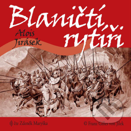 Audiokniha: Blaničtí rytíři (Alois Jirásek). Franz Gilles von Jilek, 2021 Audiokniha: Blaničtí rytíři (Alois Jirásek). Franz Gilles von Jilek, 2021
