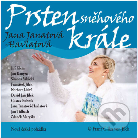Audiokniha: Prsten sněhového krále (Jana Janatová - Havlatová). Franz Gilles von Jilek, 2021 Audiokniha: Prsten sněhového krále (Jana Janatová - Havlatová). Franz Gilles von Jilek, 2021