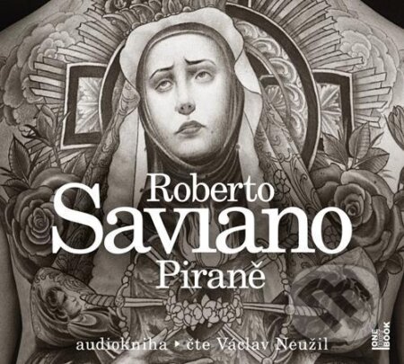 Audiokniha: Piraně (Roberto Saviano). OneHotBook, 2021 Audiokniha: Piraně (Roberto Saviano). OneHotBook, 2021