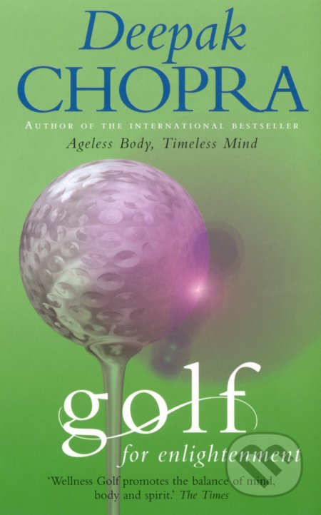 Kniha: Golf For Enlightenment (Deepak Chopra). Vintage, 2005 Kniha: Golf For Enlightenment (Deepak Chopra). Vintage, 2005