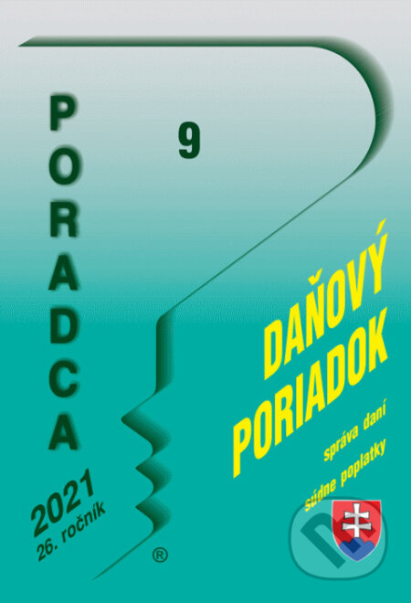 Kniha: Poradca 9/2021 - Daňový poriadok s komentárom (Daniela Ivanáková). Poradca s.r.o., 2021 Kniha: Poradca 9/2021 - Daňový poriadok s komentárom (Daniela Ivanáková). Poradca s.r.o., 2021