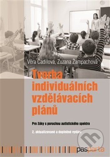Kniha: Tvorba individuálních vzdělávacích plánů (Věra Čadilová). Pasparta, 2021 Kniha: Tvorba individuálních vzdělávacích plánů (Věra Čadilová). Pasparta, 2021