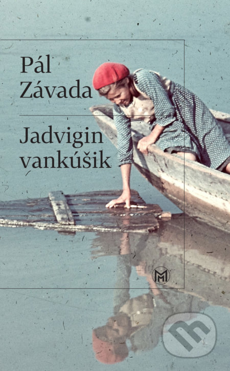 Kniha: Jadvigin vankúšik (Pál Závada). Slovart, 2021 Kniha: Jadvigin vankúšik (Pál Závada). Slovart, 2021