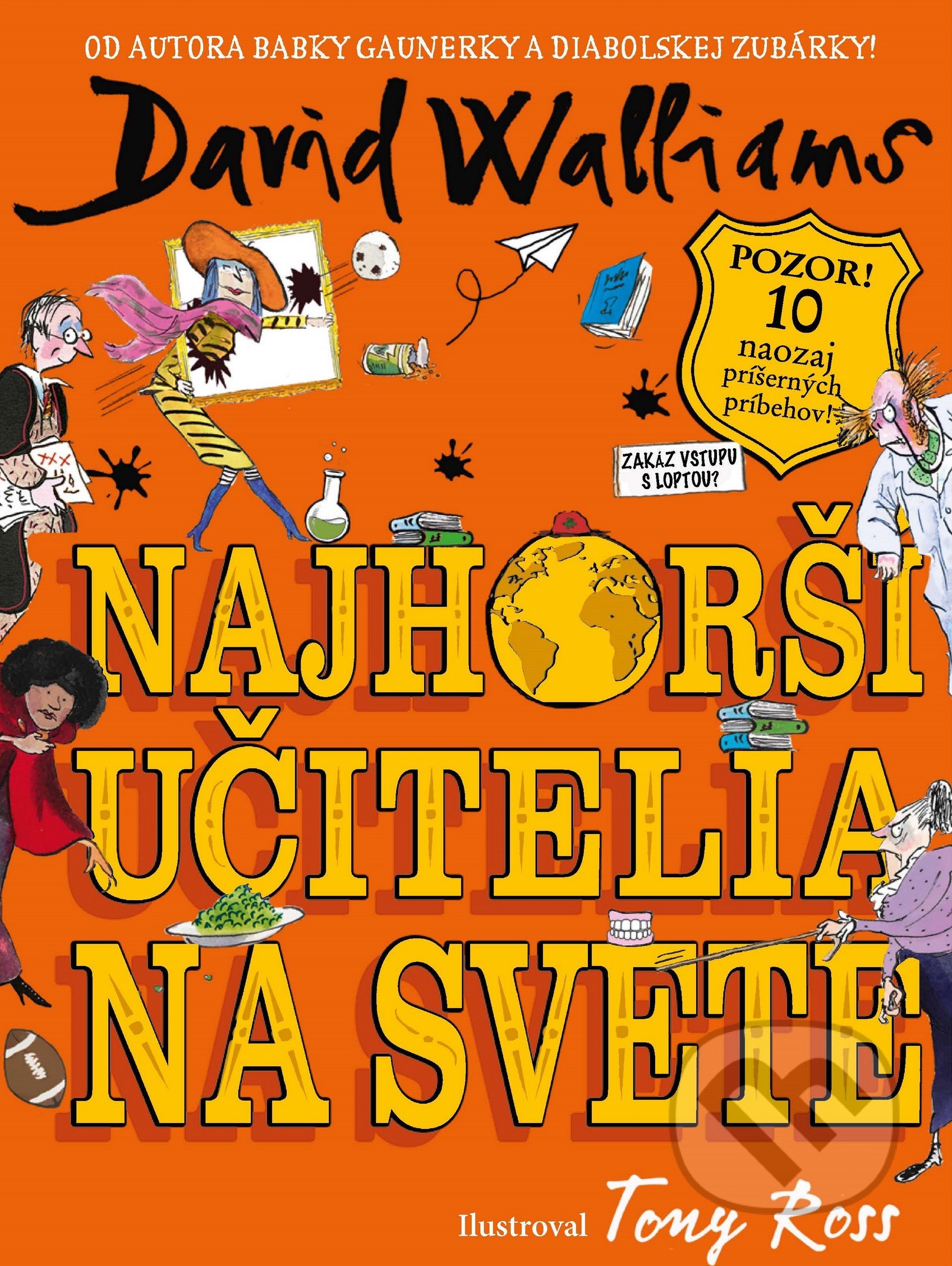 Kniha: Najhorší učitelia na svete (David Walliams). Slovart, 2021 Kniha: Najhorší učitelia na svete (David Walliams). Slovart, 2021