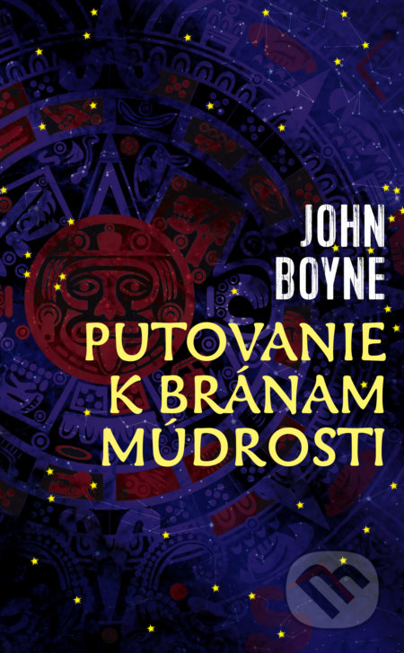 Kniha: Putovanie k bránam múdrosti (John Boyne). Slovart, 2021 Kniha: Putovanie k bránam múdrosti (John Boyne). Slovart, 2021