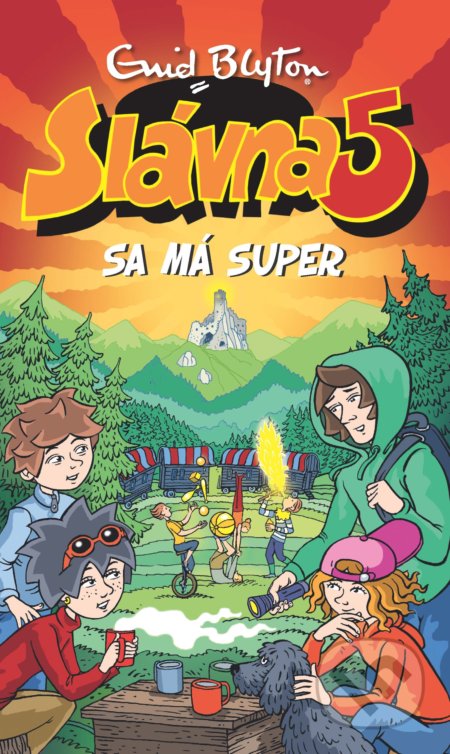 Kniha: Slávna päťka sa má super (Enid Blyton). Slovart, 2021 Kniha: Slávna päťka sa má super (Enid Blyton). Slovart, 2021