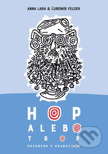 Kniha: Hop alebo trop (Anna Lara a Ľubomír Feldek). Slovart, 2021 Kniha: Hop alebo trop (Anna Lara a Ľubomír Feldek). Slovart, 2021