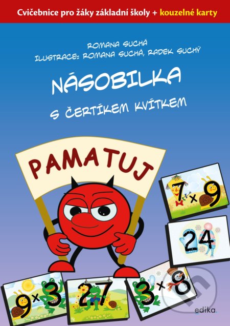 Kniha: Násobilka s čertíkem Kvítkem (Romana Suchá). Edika, 2021 Kniha: Násobilka s čertíkem Kvítkem (Romana Suchá). Edika, 2021