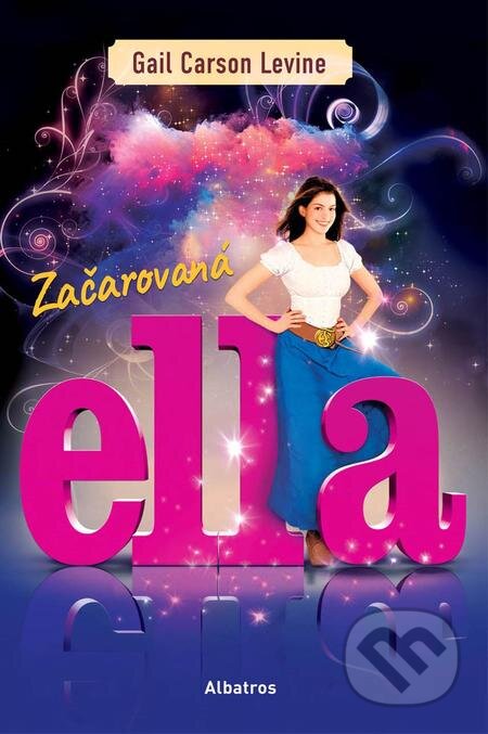 E-kniha: Začarovaná Ella (Gail Carson Levine). Albatros SK, 2021 E-kniha: Začarovaná Ella (Gail Carson Levine). Albatros SK, 2021