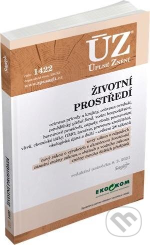 Kniha: Úplné Znění - 1422 Životní prostředí (Sagit). Sagit, 2021 Kniha: Úplné Znění - 1422 Životní prostředí (Sagit). Sagit, 2021