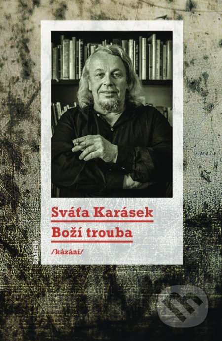 Kniha: Boží trouba /kázání/ (Sváťa Karásek). Kalich, 2021 Kniha: Boží trouba /kázání/ (Sváťa Karásek). Kalich, 2021