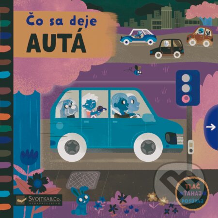 Kniha: Čo sa deje: Autá (Mel Matthews). Svojtka&Co., 2021 Kniha: Čo sa deje: Autá (Mel Matthews). Svojtka&Co., 2021
