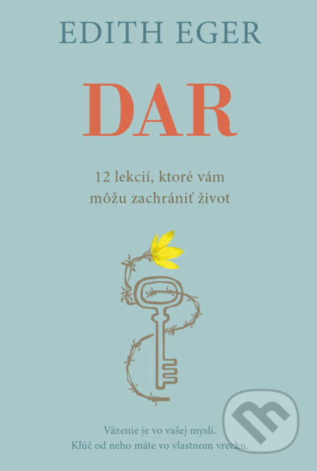 Kniha: Dar (Edith Eger a Esmé Schwall Weigand). Eastone Books, 2021 Kniha: Dar (Edith Eger a Esmé Schwall Weigand). Eastone Books, 2021