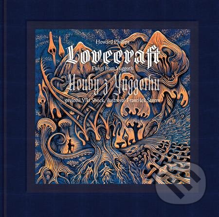 E-kniha: Houby z Yuggothu / Fungi from Yuggoth (Howard Phillips Lovecraft). Volvox Globator, 2019 E-kniha: Houby z Yuggothu / Fungi from Yuggoth (Howard Phillips Lovecraft). Volvox Globator, 2019