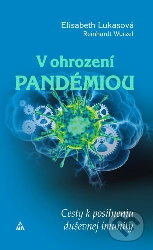 Kniha: V ohrození pandémiou (Elisabeth Lukasová). Lúč, 2021 Kniha: V ohrození pandémiou (Elisabeth Lukasová). Lúč, 2021