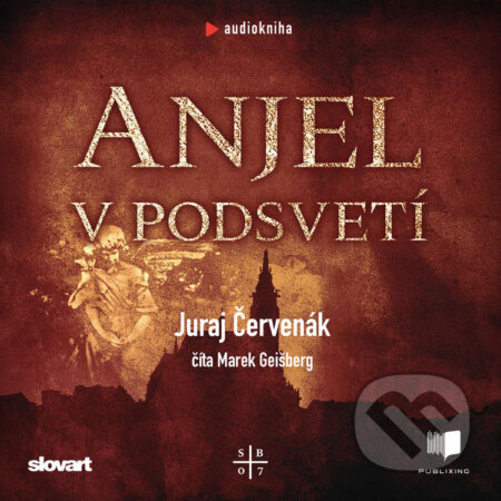Audiokniha: Anjel v podsvetí (Juraj Červenák). Publixing, Slovart, 2021 Audiokniha: Anjel v podsvetí (Juraj Červenák). Publixing, Slovart, 2021